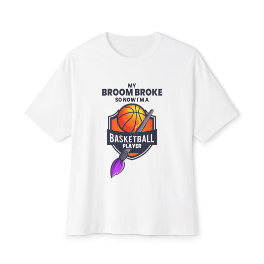 My Broom Broke, Now I'm a Basketball Player T-Shirt