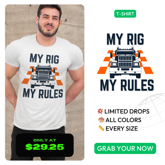 My Rig My Rules – Trucker Attitude Tee